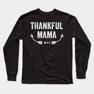 Thankful mama Long Sleeve T-Shirt